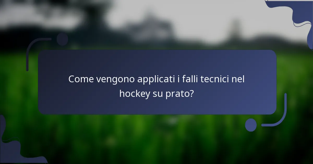 Come vengono applicati i falli tecnici nel hockey su prato?