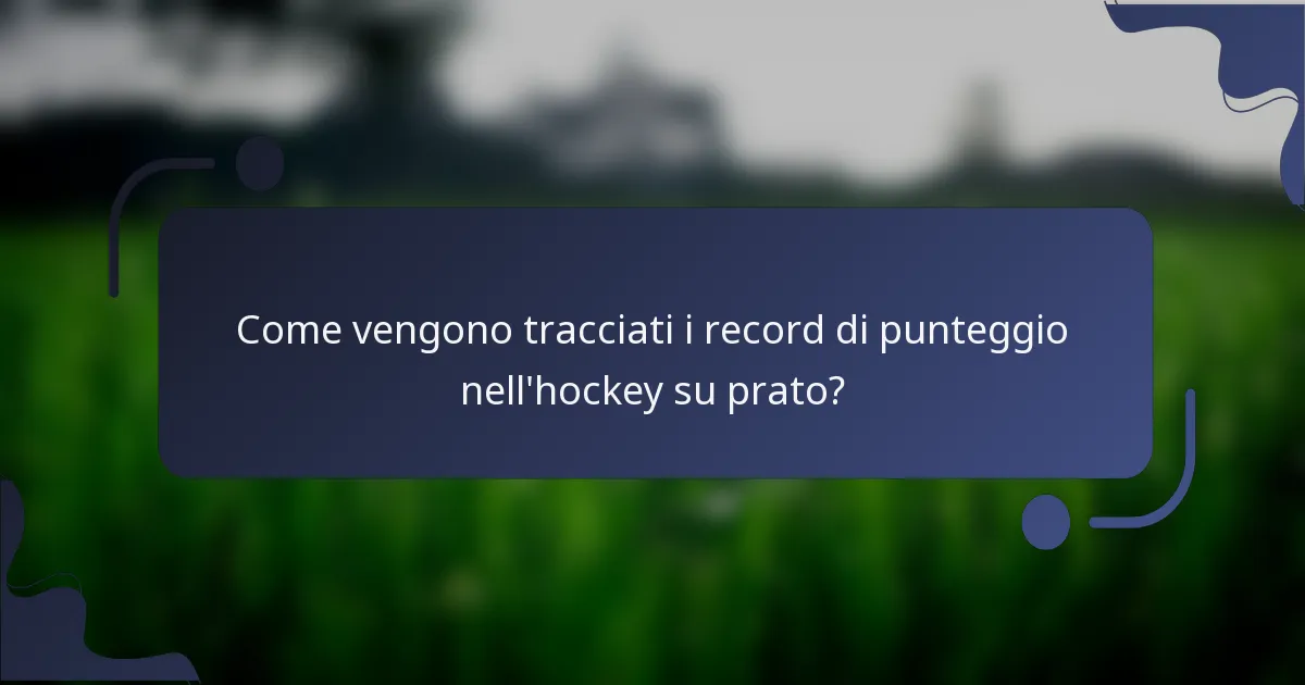 Come vengono tracciati i record di punteggio nell'hockey su prato?