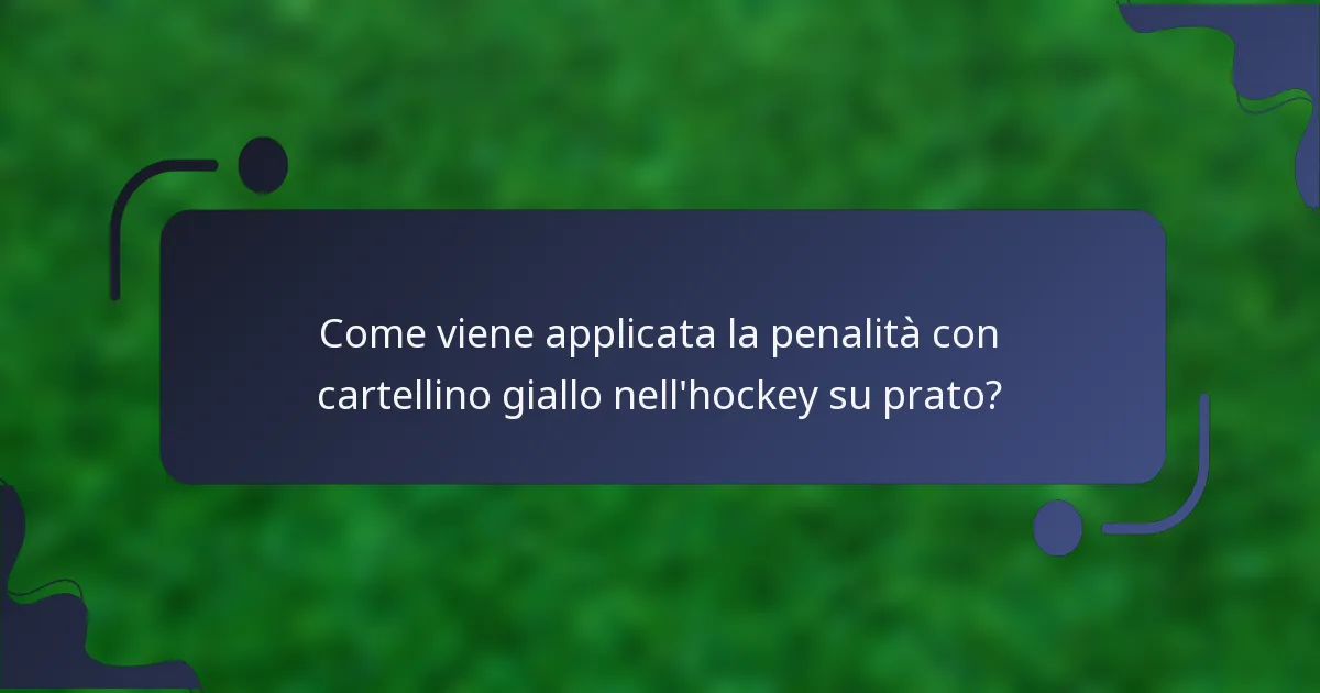 Come viene applicata la penalità con cartellino giallo nell'hockey su prato?