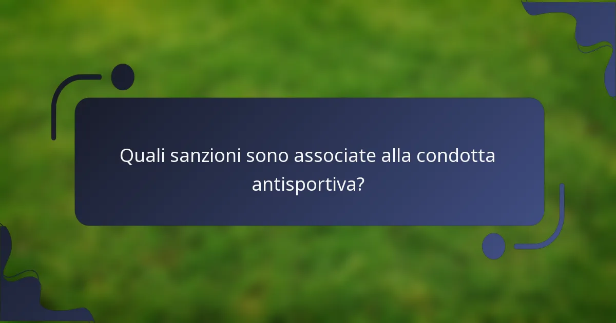 Quali sanzioni sono associate alla condotta antisportiva?