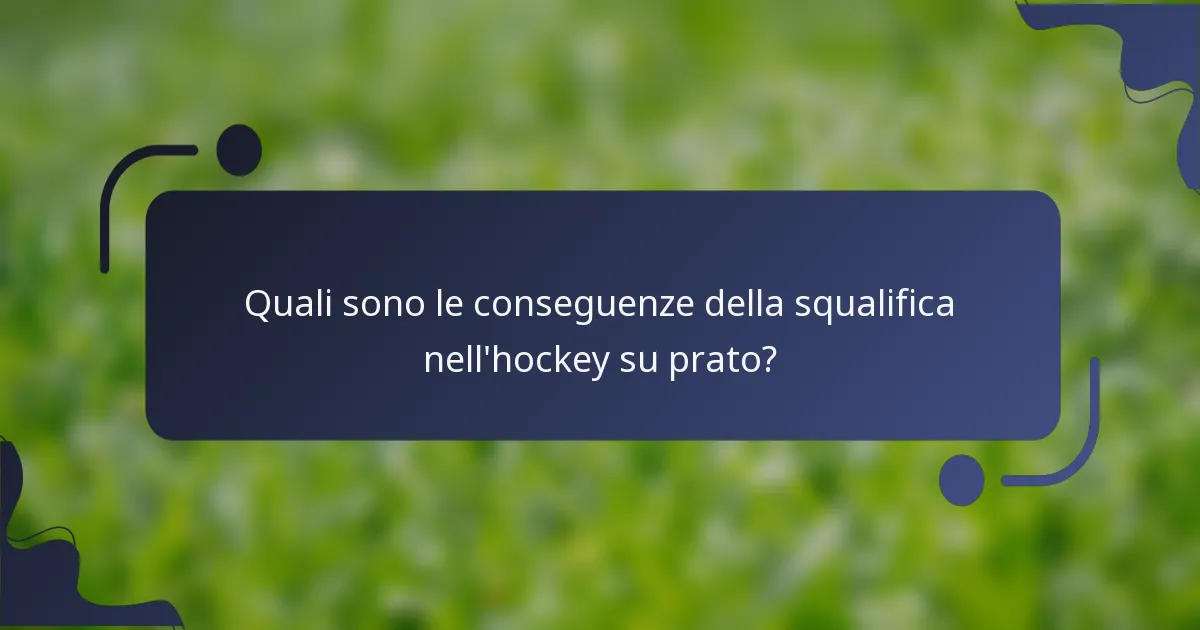 Quali sono le conseguenze della squalifica nell'hockey su prato?