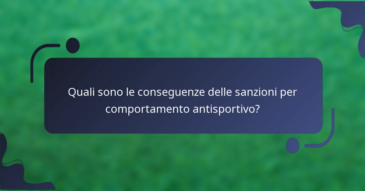 Quali sono le conseguenze delle sanzioni per comportamento antisportivo?