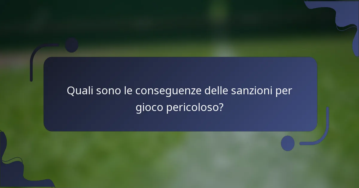 Quali sono le conseguenze delle sanzioni per gioco pericoloso?