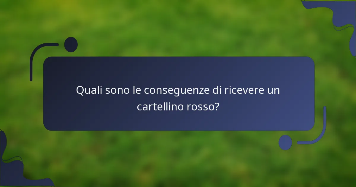 Quali sono le conseguenze di ricevere un cartellino rosso?