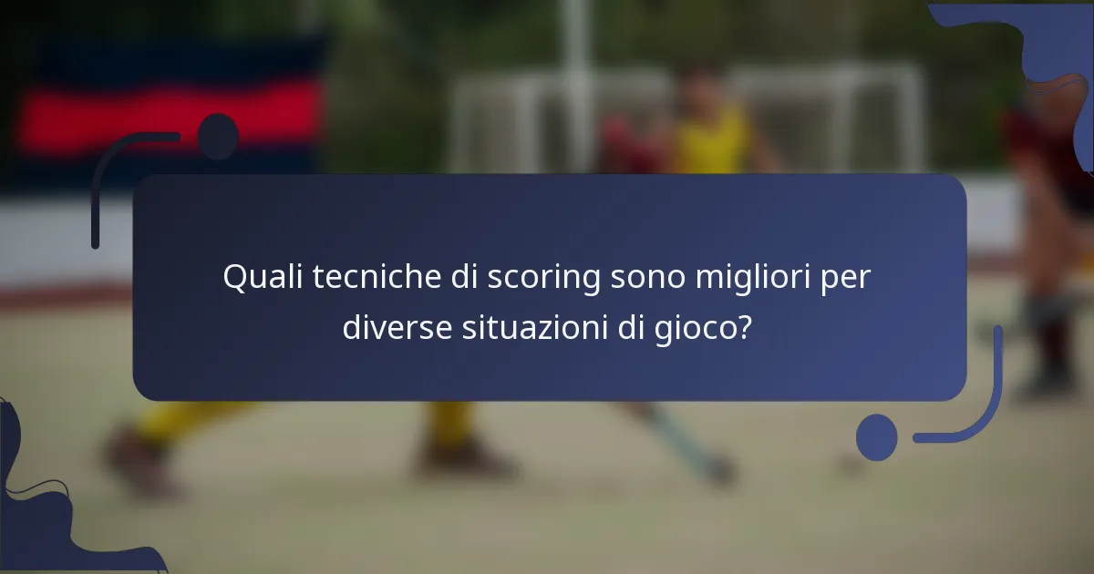 Quali tecniche di scoring sono migliori per diverse situazioni di gioco?